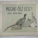 Schell József Antal: Megint ősz lesz!… Három mese a kisvad életéből. [1931] VADÁSZAT fotó
