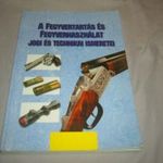Vadászkönyv - A fegyvertartás és fegyverhasználat jogi és technikai ismeretei fotó