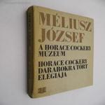 Méliusz József: A Horace Cockery-Múzeum / Horace Cockery darabokra tört elégiája (*212) fotó