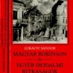 Lukácsy Sándor: Magyar Robinson és egyéb irodalmi ritkaságok fotó