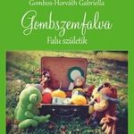 Gombos-Horváth Gabriella: Gombszemfalva - Falu születik fotó