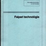 Faipari technológia - Technikusképzés IV. évfolyam -tankönyv + Faipar újság egyben fotó