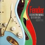 Fender - Elektromos gitárok könyve - Tony Bacon fotó