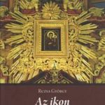 Ruzsa György: Az ikon - Teológia, esztétika, ikonográfia, ikonológia, technika fotó