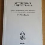 Dr. Pallos László (szerk.): Kétféle mérce a diktatúrában - dedikált fotó