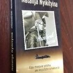 Natalija Nyikityina - Hazatérek hozzád (Egy magyar pilóta, aki legyőzte a háborút) fotó