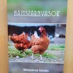 Mészáros István: Háziszárnyasok - Csirke, kacsa , liba, gyöngytyúk, pulyka ételek fotó
