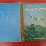 Almásy László : Suhanó szárnyakon. Franklin-Társulat, 1937. Első kiadás ! fotó
