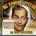 MC Hawer és a Tekknő: Ma este mulatunk! (2004) CD fotó