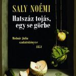 Saly Noémi: Hatszáz tojás, egy se görbe - Molnár Julia szakátskönyve 1854 fotó