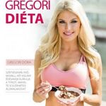 Gregori Dóra: Gregori Diéta - Az éhezés nem megoldás! fotó
