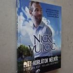 Nick Vujicic: Élet korlátok nélkül - ötletek egy teljes élethez (*39) fotó