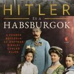 Hitler és a Habsburgok - A Führer bosszúja az oszt fotó