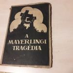 A mayerlingi tragédia (Okmányok, levelek és jegyzőkönyvek Rudolf Trónörökös szerelmi regényéről és h fotó