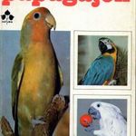 Papagájok (tartás, tenyésztés, fajok, könyv fotó