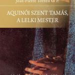 Jean-Pierre Torrell O.P.: Aquinói Szent Tamás, a lelki mester fotó