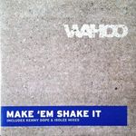 HOUSE Wahoo pres by Dixon & Georg Levin - Make 'Em Shake It RMX (12" Vinyl Maxi Single) fotó