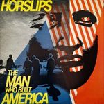 ROCK Horslips - The Man Who Built America (12" Vinyl LP) fotó