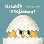 Pásztohy Panka - Ki lakik a tojásban? fotó