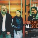 Roger Rota meets Matthias Bauer and Maria Lucchese: Bergamo Fall 2013 (CD) (ÚJ) fotó