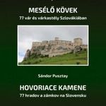 Mesélő kövek - 77 vár és várkastély Szlovákiában - Hovoriace Kamene - 77 hradov a zámkov na Slove... fotó