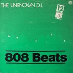 The Unknown D.J. - 808 Beats (Eight Hundred And Eight Beats) [12", maxi] (belga nyomás) fotó