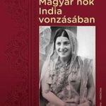 Lázár Imre - Magyar nők India vonzásában fotó