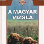 Füzesiné Szegvári Zsuzsa: A magyar vizsla /Kutyatár/ fotó