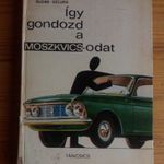 Rudas-Szluka: Így gondozd a Moszkvicsodat Táncsics Kiadó 1968 RITKA MŰSZAKI! fotó