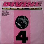 HI NRG Divine - You Think You're A... Medley / I'm So Beautiful (12" Vinyl Maxi Single) fotó