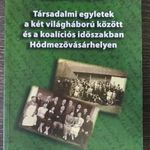 Barátné Hajdu Ágnes: Társadalmi egyletek a két világháború között Hódmezővásárhelyen - RITKA ! fotó
