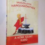 A kőbe szúrt kard - Disney Varázslatos Hangoskönyvek (*47) fotó