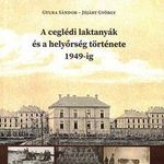 A ceglédi laktanyák és a helyőrség története 1949- fotó