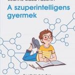 A szuperintelligens gyermek - Segítsük felnőni - segítsük, hogy sikeres legyen fotó