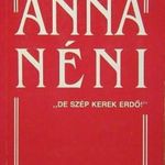 Anna néni "de szép kerek erdő!" - - Az asszony, aki az akarat erejével tábort teremtett....- (8) fotó