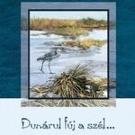 Zsindely Ferenc: Dunárúl fúj a szél (Elbeszélések vadról, halról, fűről, fáról) (2016) fotó