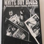 Martsa Balázs: White Boy Blues - A fekete zene fehér mesterei fotó