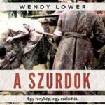 Wendy Lower - A szurdok fotó