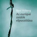 HILBERG, RAUL - Az európai zsidók elpusztítása fotó