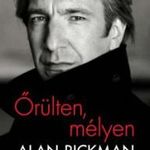 Őrülten, mélyen - Alan Rickman naplói fotó