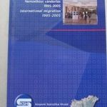 NEMZETKÖZI VÁNDORLÁS 1995-2005 : Kincses Áron, Halmi Erzsébet, Nagyné Forgács Eleonóra/Szerkesztők/ fotó