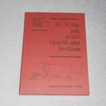 Az E 516 jelű arató-cséplő gép javítása - Dr. Antal Géza, Dr. Horváth József, Miklós András fotó