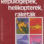 Vass Balázs: Repülőgépek, helikopterek, rakéták fotó