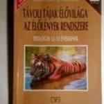 Távoli Tájak Élővilága az Élőlények Rendszere (Biológia 12-13 Éveseknek) 1998 (7kép+tartalom) fotó