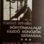 Börtönkalauz Kezdő Bűnözők Számára (Katkó István) 1985 (9kép+tartalom) fotó