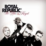 Royal Republic - We Are The Royal CD fotó