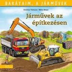 Barátaim, a járművek 4. - Járművek az építkezésen fotó