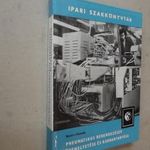 Csanakné - Csanak: Pneumatikus berendezések üzemeltetése és karbantartása - Ipari Szakkönyvtár (*47) fotó