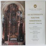 Az Egyházi Év Magyar Miseénekei Adventtől - Húsvétig, Vinyl, LP, Stereo fotó