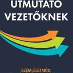 Gary A. Bolles - ÚTMUTATÓ VEZETŐKNEK fotó